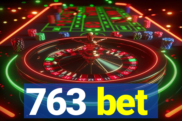 763 bet